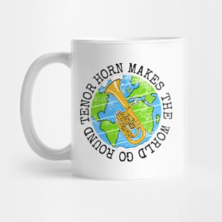 Tenor Horn Makes The World Go Round, Earth Day Mug